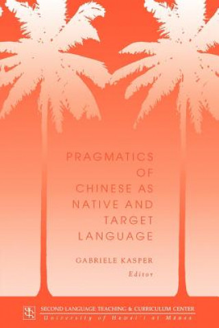 Książka Pragmatics of Chinese as Native and Target Language Gabriele Kasper