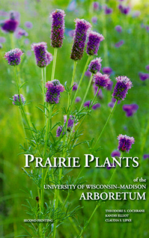 Carte Prairie Plants of the University of Wisconsin-Madison Arboretum Claudia S. Lipke