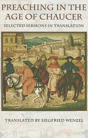 Könyv Preaching in the Age of Chaucer Siegfried Wenzel