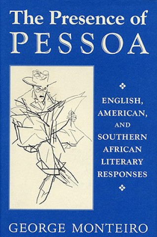 Knjiga Presence of Pessoa George Monteiro