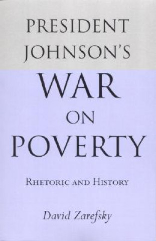 Kniha President Johnson's War on Poverty David Zarefsky