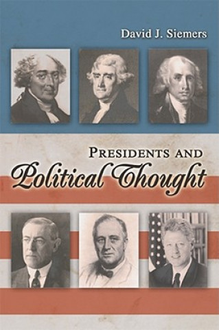 Buch Presidents and Political Thought David J. Siemers