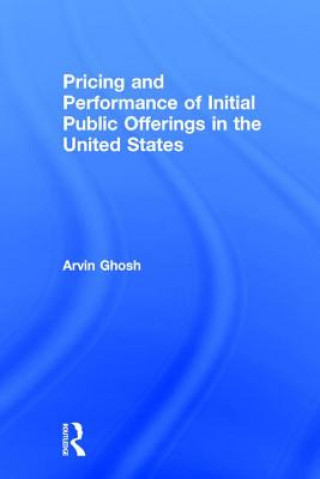 Kniha Pricing and Performance of Initial Public Offerings in the United States Arvin Ghosh