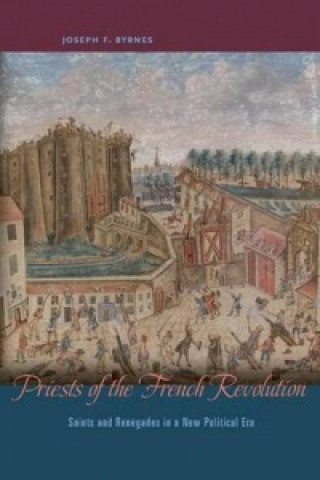 Carte Priests of the French Revolution Joseph F. Byrnes