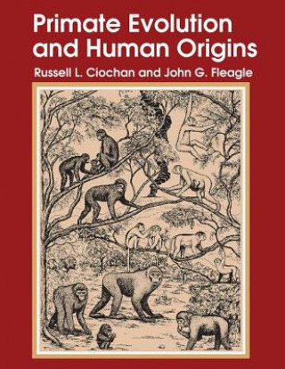 Kniha Primate Evolution and Human Origins Russell L. Ciochon