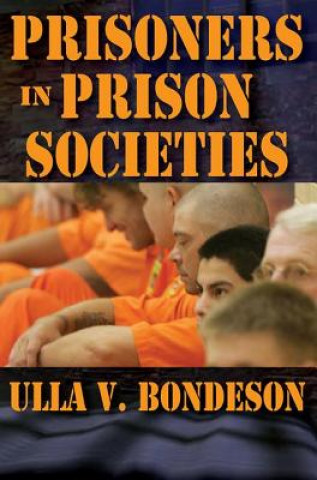 Kniha Prisoners in Prison Societies Ulla V. Bondeson