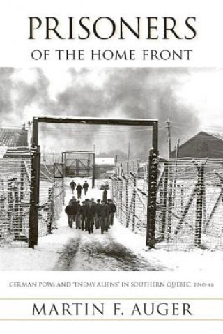 Libro Prisoners of the Home Front Martin F. Auger