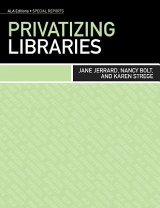 Knjiga Privatizing Libraries Jane Jerrard