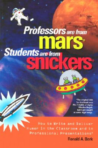 Kniha Professors are from Mars, Students are from Snickers Ronald A. Berk