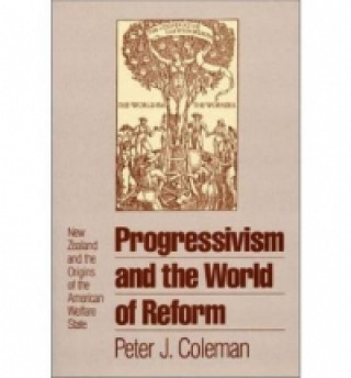 Carte Progressivism and the World of Reform Peter J. Coleman