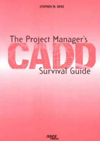 Carte Project Manager's CADD Survival Guide Stephen Benz