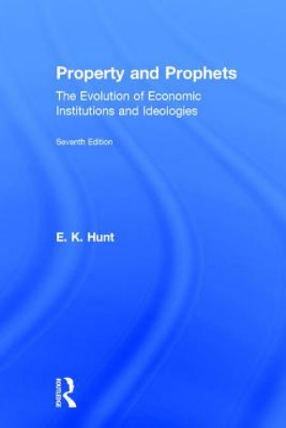 Książka Property and Prophets E. K. Hunt