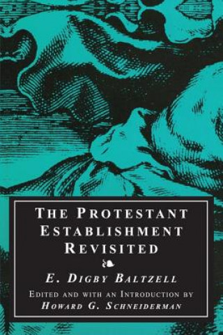 Книга Protestant Establishment Revisited E.Digby Baltzall