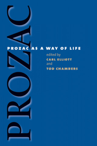 Libro Prozac as a Way of Life Carl Elliott