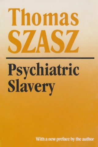 Kniha Psychiatric Slavery Thomas Szasz