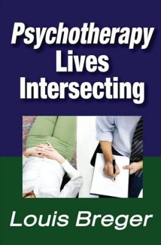 Книга Psychotherapy Lives Intersecting Louis Breger
