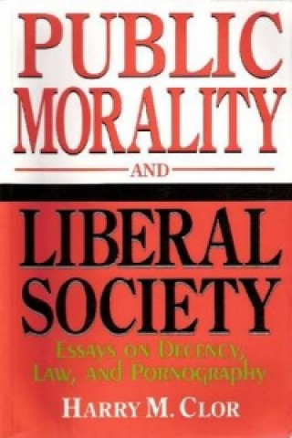 Kniha Public Morality and Liberal Society Harry M. Clor