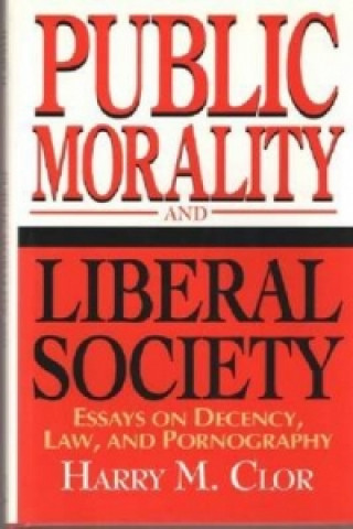 Kniha Public Morality and Liberal Society Harry M. Clor