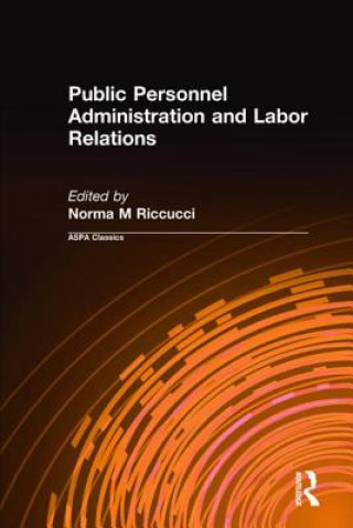 Kniha Public Personnel Administration and Labor Relations Norma M. Riccucci