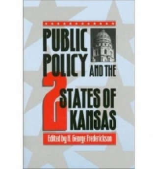 Книга Public Policy and the Two States of Kansas H. George Frederickson
