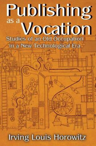 Книга Publishing as a Vocation Irving Louis Horowitz