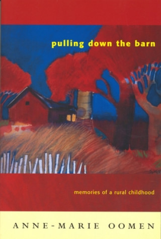 Knjiga Pulling Down the Barn Anne-Marie Oomen