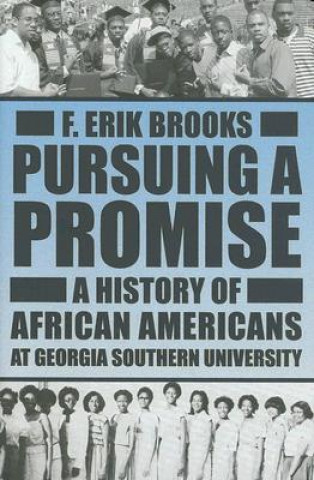 Carte Pursuing A Promise: A History Of African Americans At Georgia Southern University (H700/Mrc) Brooks