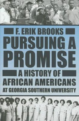 Kniha Pursuing A Promise: A History Of African Americans At Georgia Southern University (H700/Mrc) Brooks