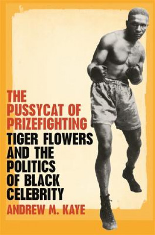 Book Pussycat of Prizefighting Andrew M. Kaye