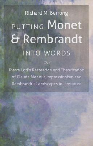 Kniha Putting Monet and Rembrandt into Words Richard M Berrong