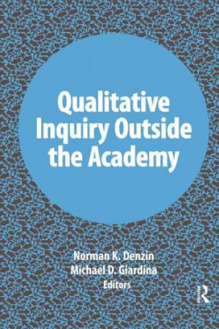 Carte Qualitative Inquiry Outside the Academy Norman K. Denzin