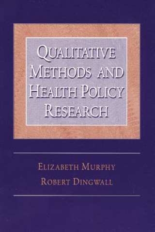 Könyv Qualitative Methods and Health Policy Research Professor Robert Dingwall