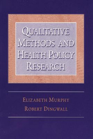 Kniha Qualitative Methods and Health Policy Research Professor Robert Dingwall