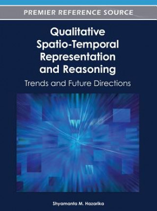 Carte Qualitative Spatio-Temporal Representation and Reasoning Shyamanta M. Hazarika