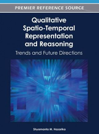 Knjiga Qualitative Spatio-Temporal Representation and Reasoning Shyamanta M. Hazarika