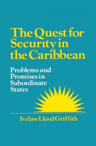 Kniha Quest for Security in the Caribbean Ivelaw L. Griffith