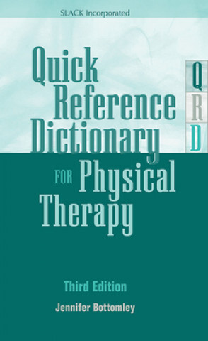 Knjiga Quick Reference Dictionary for Physical Therapy Jennifer M. Bottomley