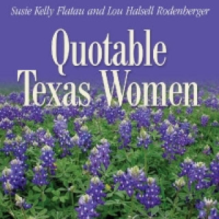 Книга Quotable Texas Women Lou Halsell Rodenberger