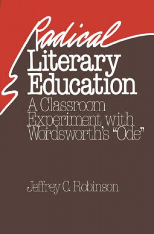 Kniha Radical Literary Education Jeffrey C. Robinson