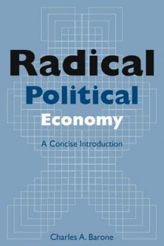 Carte Radical Political Economy: A Concise Introduction Charles A. Barone