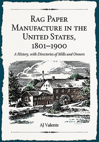 Książka Rag Paper Manufacture in the United States, 1801-1900 A.J. Valente