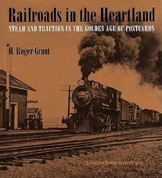 Книга Railroads in the Heartland H.Roger Grant