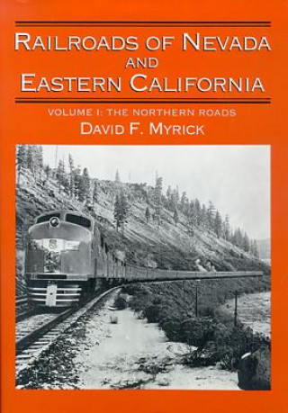 Carte Railroads of Nevada and Eastern California David F. Myrick