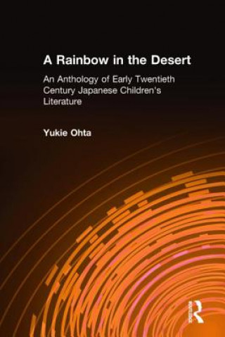 Kniha Rainbow in the Desert: An Anthology of Early Twentieth Century Japanese Children's Literature Yukie Ohta