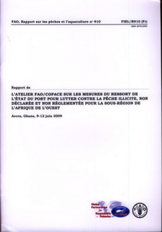 Kniha Rapport de L'Atelier de La Fao/Copace Sur Les Mesures Du Ressort de L'Etat Du Port Pour Lutter Contre La Peche Illicite Food and Agriculture Organization of the United Nations