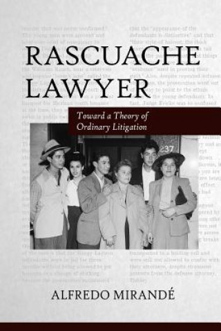 Knjiga Rascuache Lawyer Alfredo Mirande