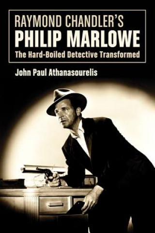 Kniha Raymond Chandler's Philip Marlowe John Paul Athanasourelis