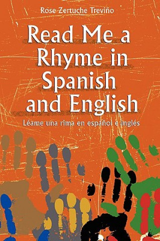 Kniha Read Me a Rhyme in Spanish and English Rose Zertuche Trevino