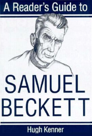 Kniha Reader's Guide to Samuel Beckett Hugh Kenner