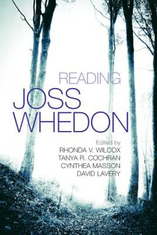 Книга Reading Joss Whedon Rhonda V. Wilcox